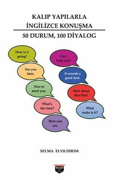 Selma ElyıldırımDil Bilimi - EtimolojiKalıp Yapılarla İngilizce Konuşma - 50 Durum 100 Diyalog