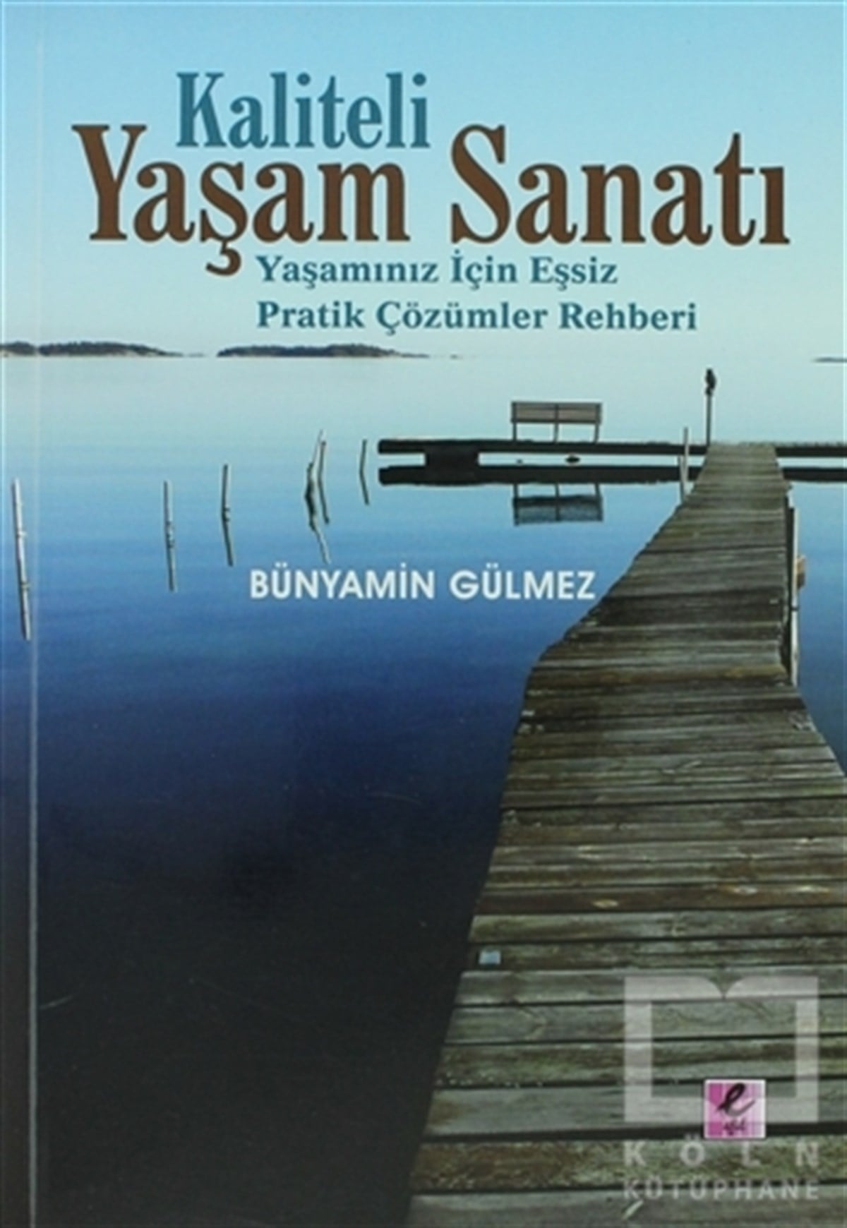 Bünyamin GülmezKişisel GelişimKaliteli Yaşam Sanatı