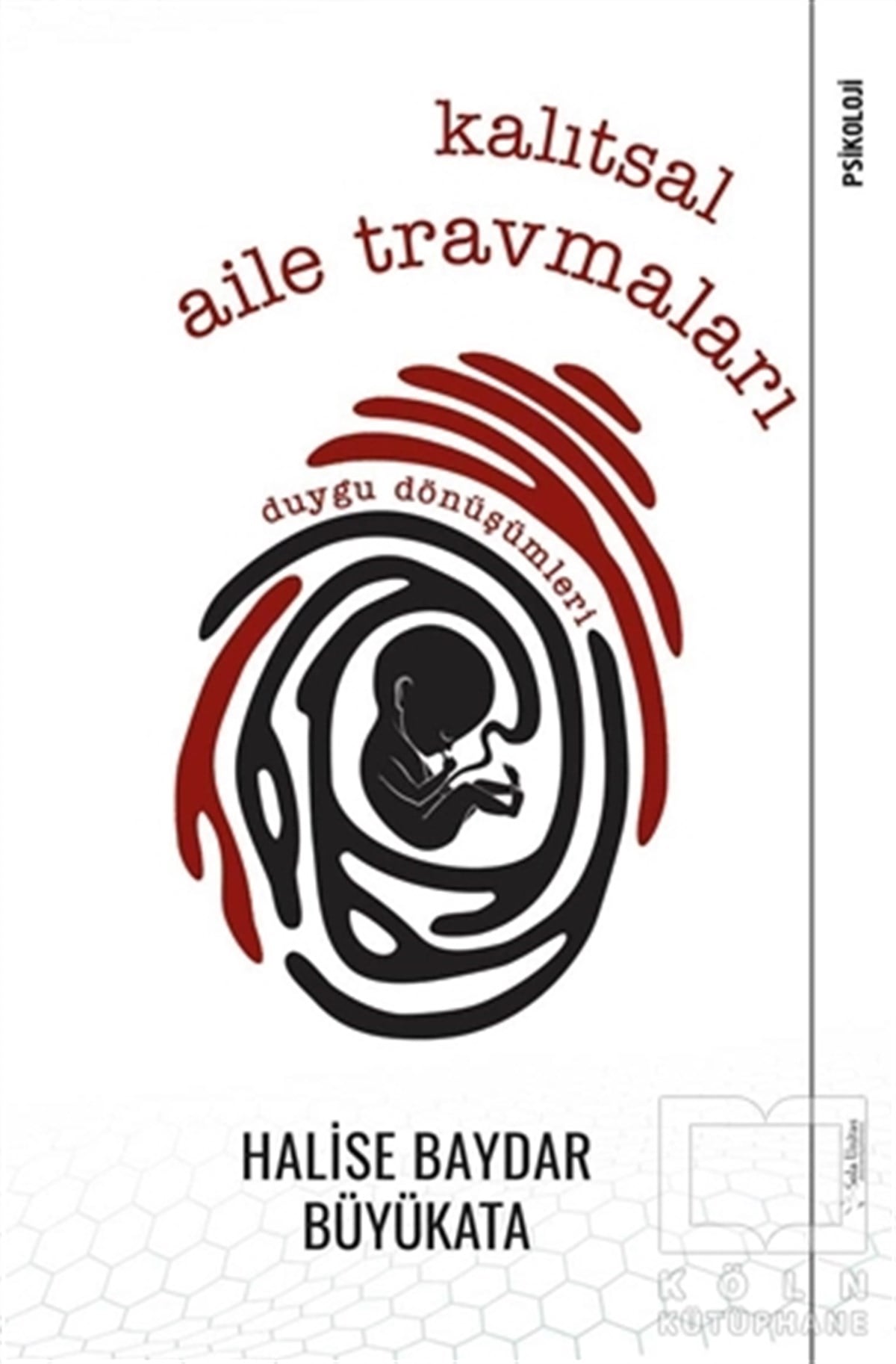 Halise Baydar BüyükataGelişim Psikolojisi KitaplarıKalıtsal Aile Travmaları