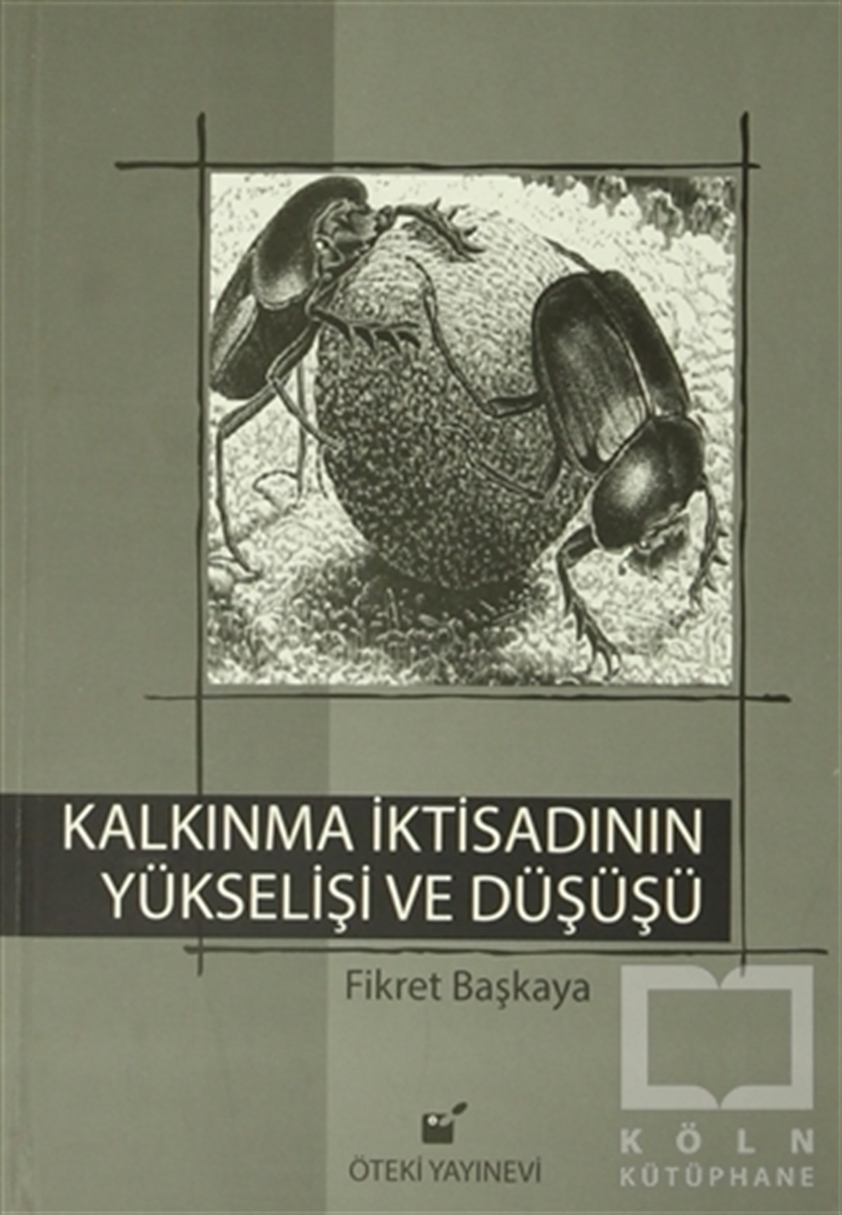 Fikret BaşkayaTürkiye EkonomisiKalkınma İktisadının Yükselişi ve Düşüşü