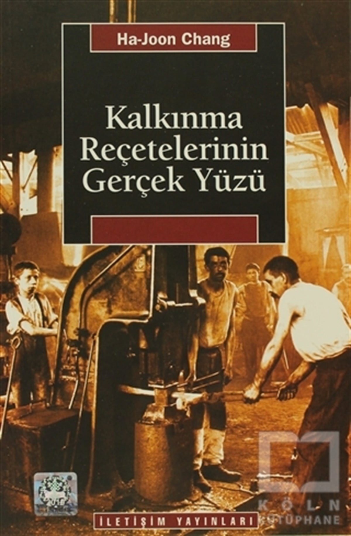 Ha-Joon ChangAkademikKalkınma Reçetelerinin Gerçek Yüzü