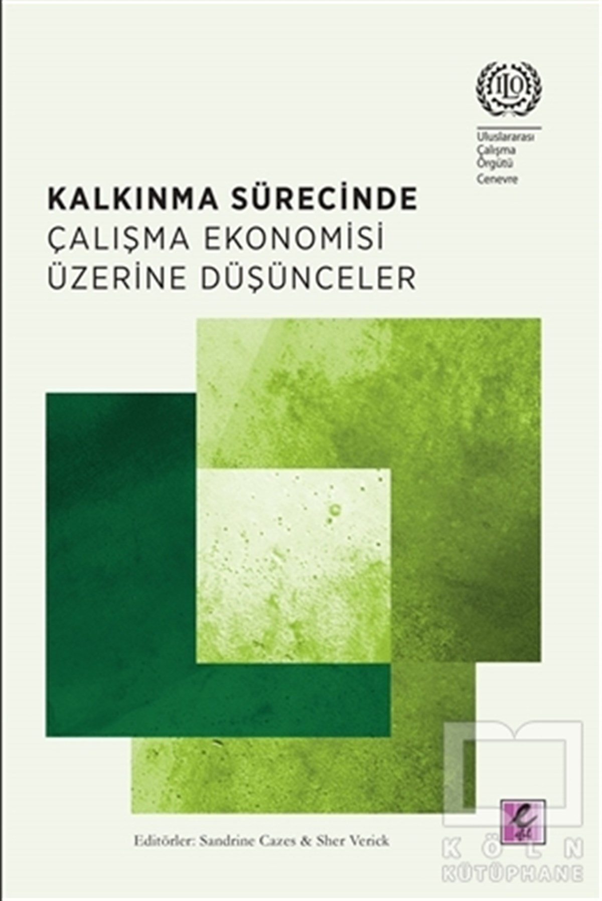 KolektifAkademikKalkınma Sürecinde Çalışma Ekonomisi Üzerine Düşünceler