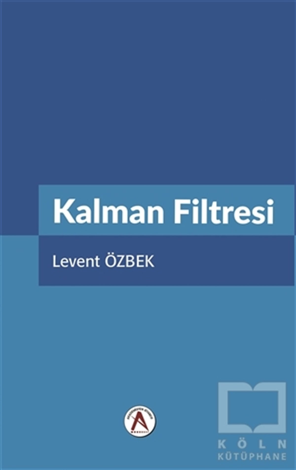 Levent ÖzbekAkademikKalman Filtresi