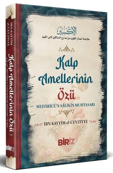 İbn Kayyim el-Cevziyyeİslami KitaplarKalp Amellerinin Özü - Medaricü's - Salikin Muhtasarı