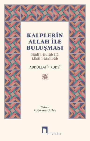 Abdüllatif Kudsiİslami KitaplarKalplerin Allah İle Buluşması - Hadi'l-Kulub İla Likai'l-Mahbub