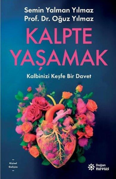 Semin Yalman YılmazKişisel Gelişim KitaplarıKalpte Yaşamak - Kalbinizi Keşfe Bir Davet