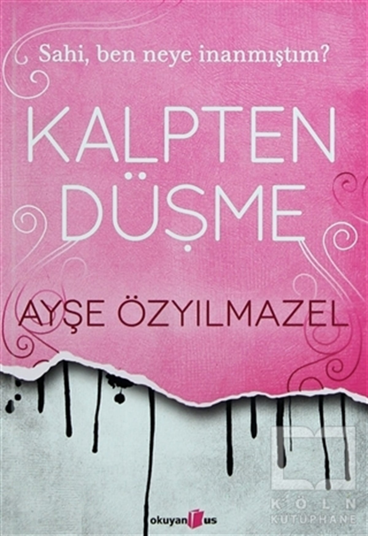 Ayşe ÖzyılmazelTürk EdebiyatıKalpten Düşme