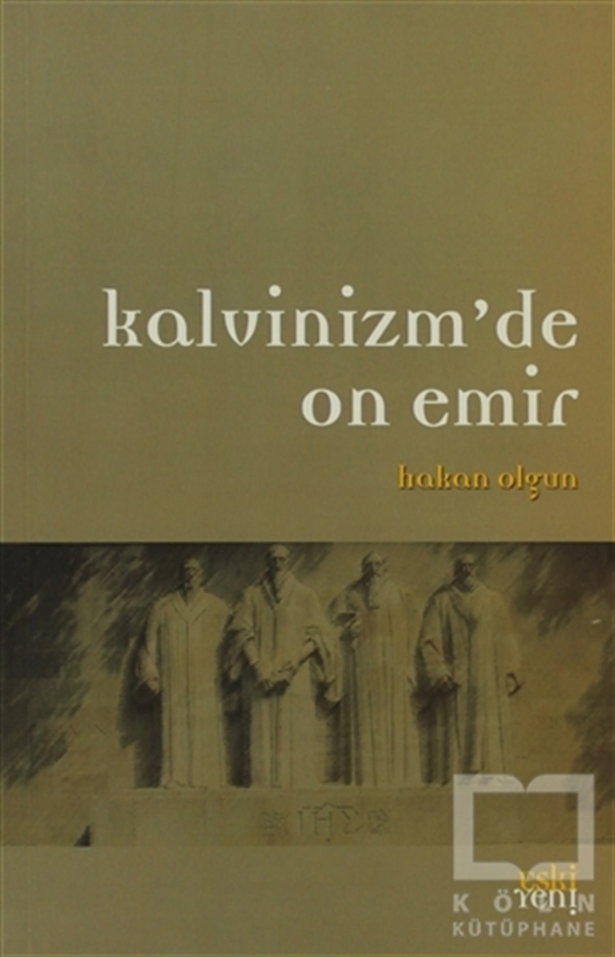 Hakan OlgunHıristiyanlıkKalvinizm’de On Emir