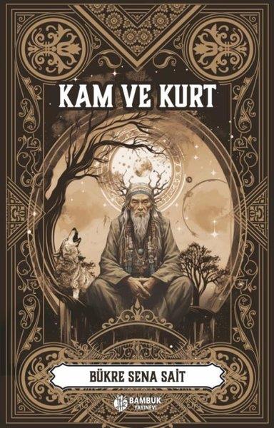 Bükre Sena SaitTürkiye RomanKam ve Kurt