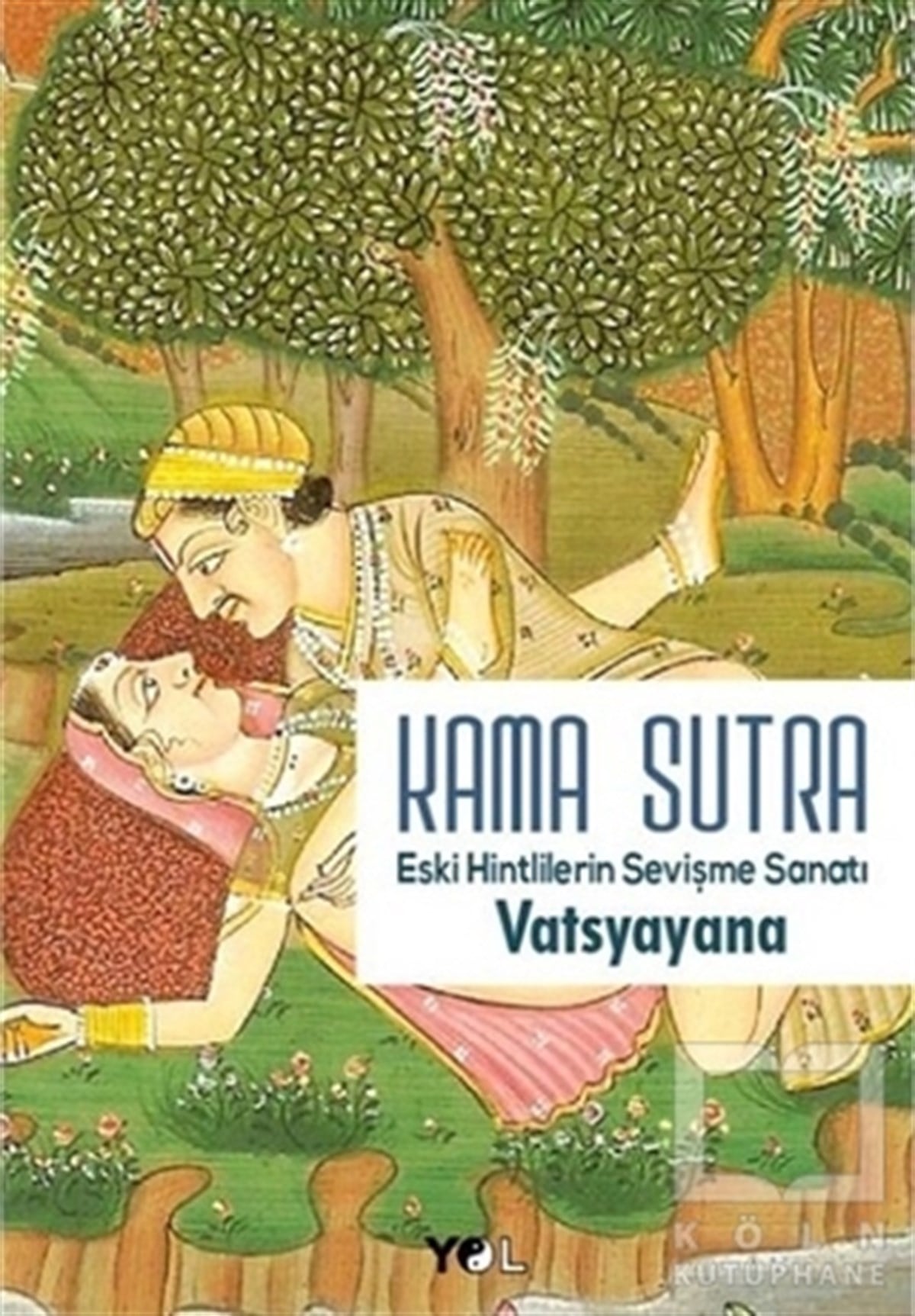 VatsyayanaCinsellikKama Sutra Eski Hintlilerin Sevişme Sanatı