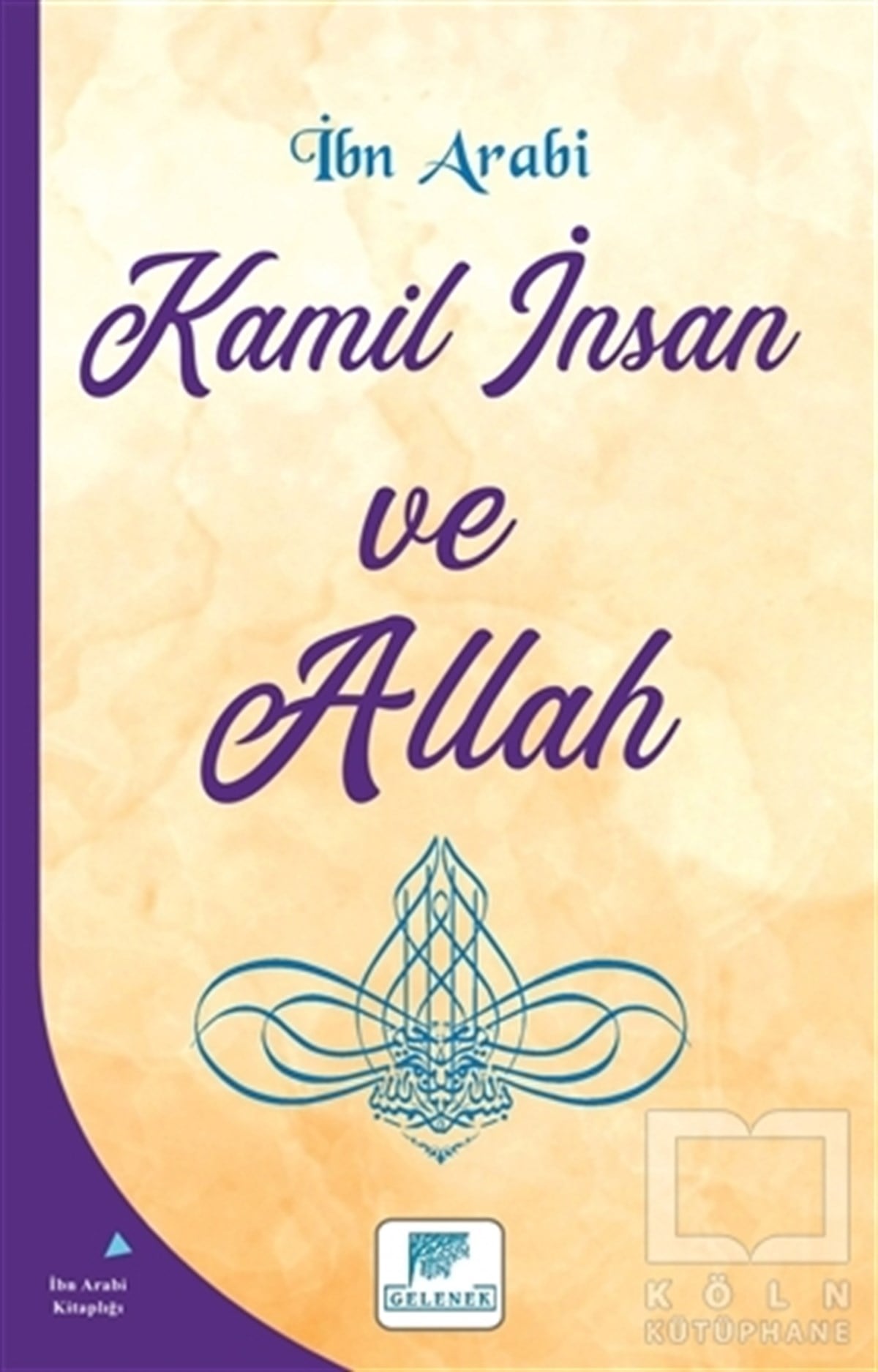 İbn ArabiKuran-ı Kerim ve Kuran-ı Kerim Üzerine KitaplarKamil İnsan ve Allah