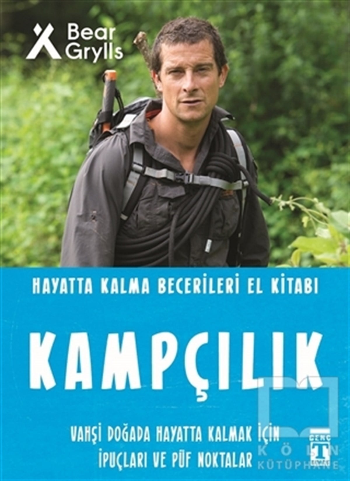 Bear GryllsGençlik Edebiyatı KitaplarıKampçılık - Hayatta Kalma Becerileri El Kitabı