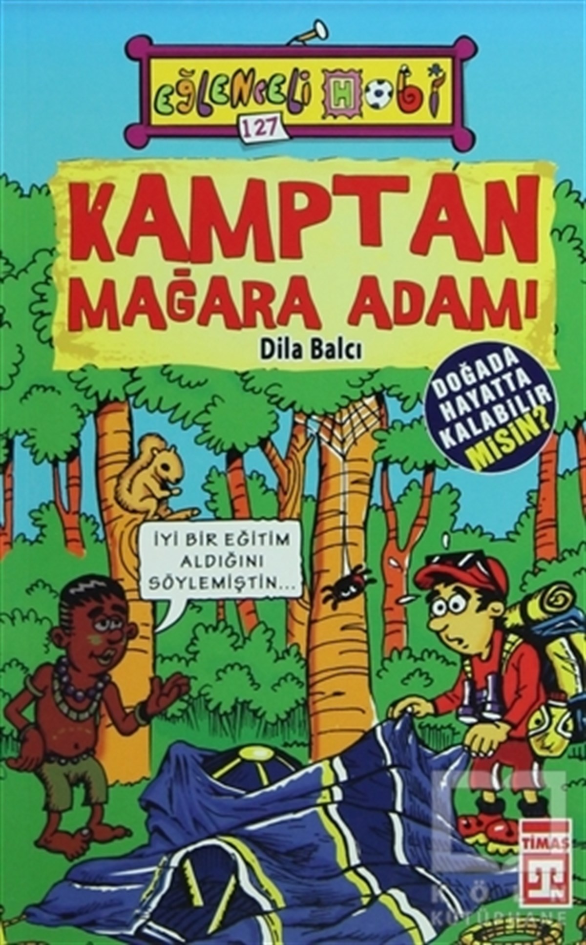 Dila BalcıÇocuk Hikaye KitaplarıKamptan Mağara Adamı