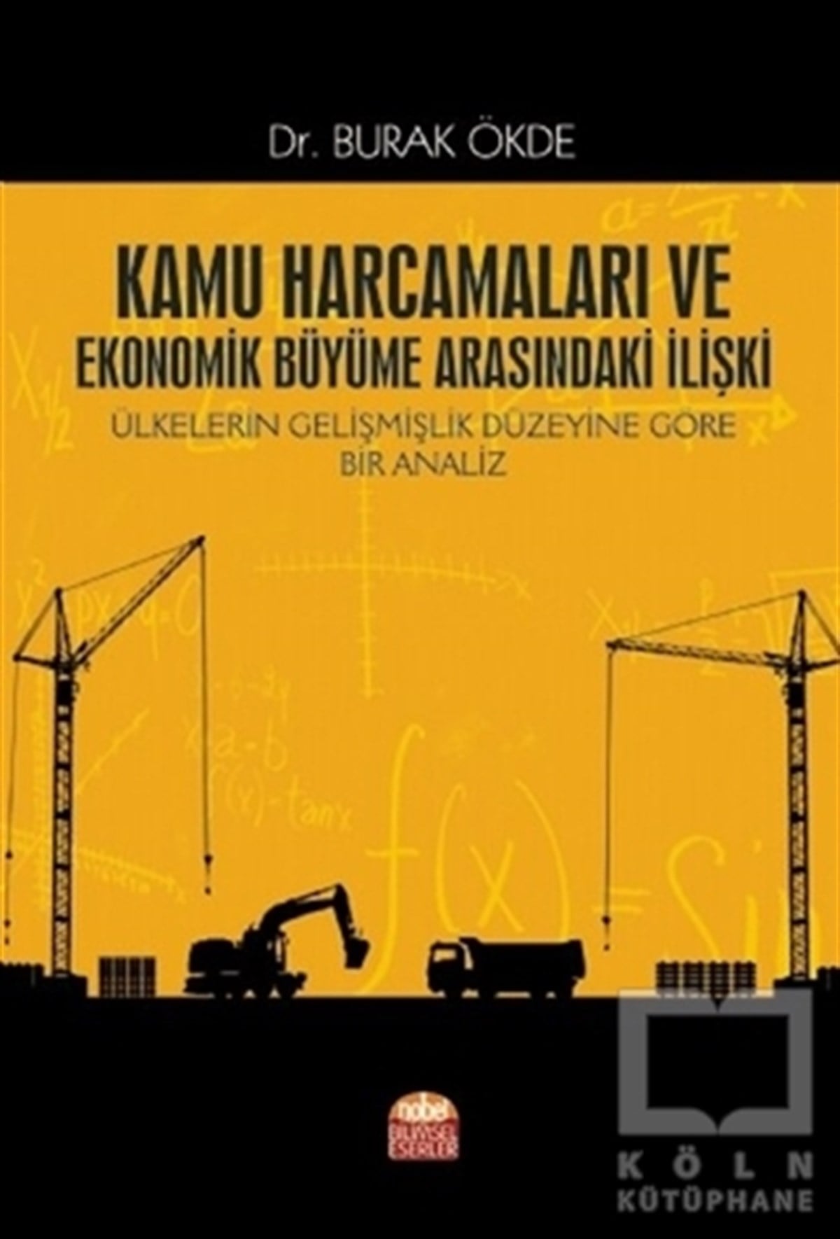 Burak ÖkdeAraştırma & İnceleme & Kuram KitaplarıKamu Harcamaları ve Ekonomik Büyüme Arasındaki İlişki