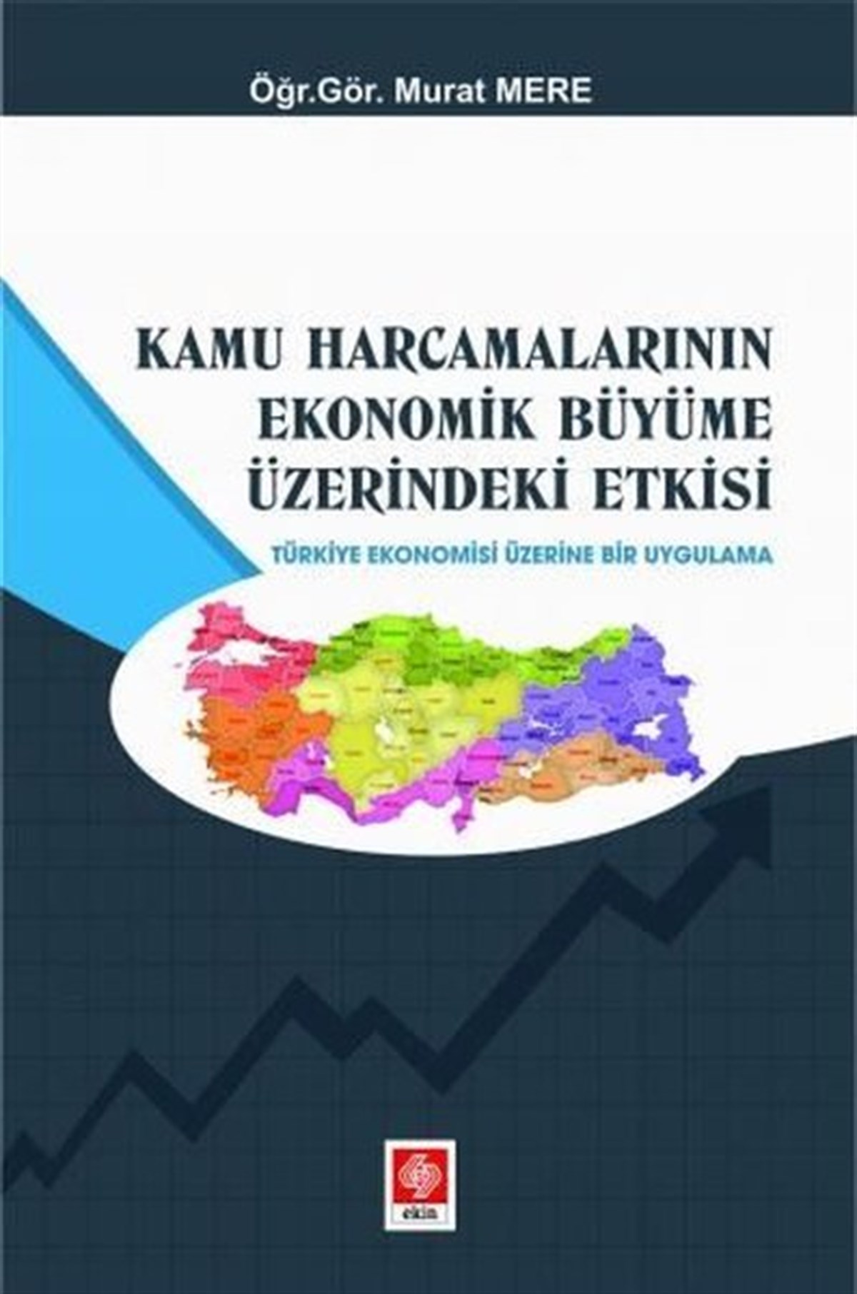 Murat MereEğitimKamu Harcamalarının Ekonomik Büyüme Üzerindeki Etkisi