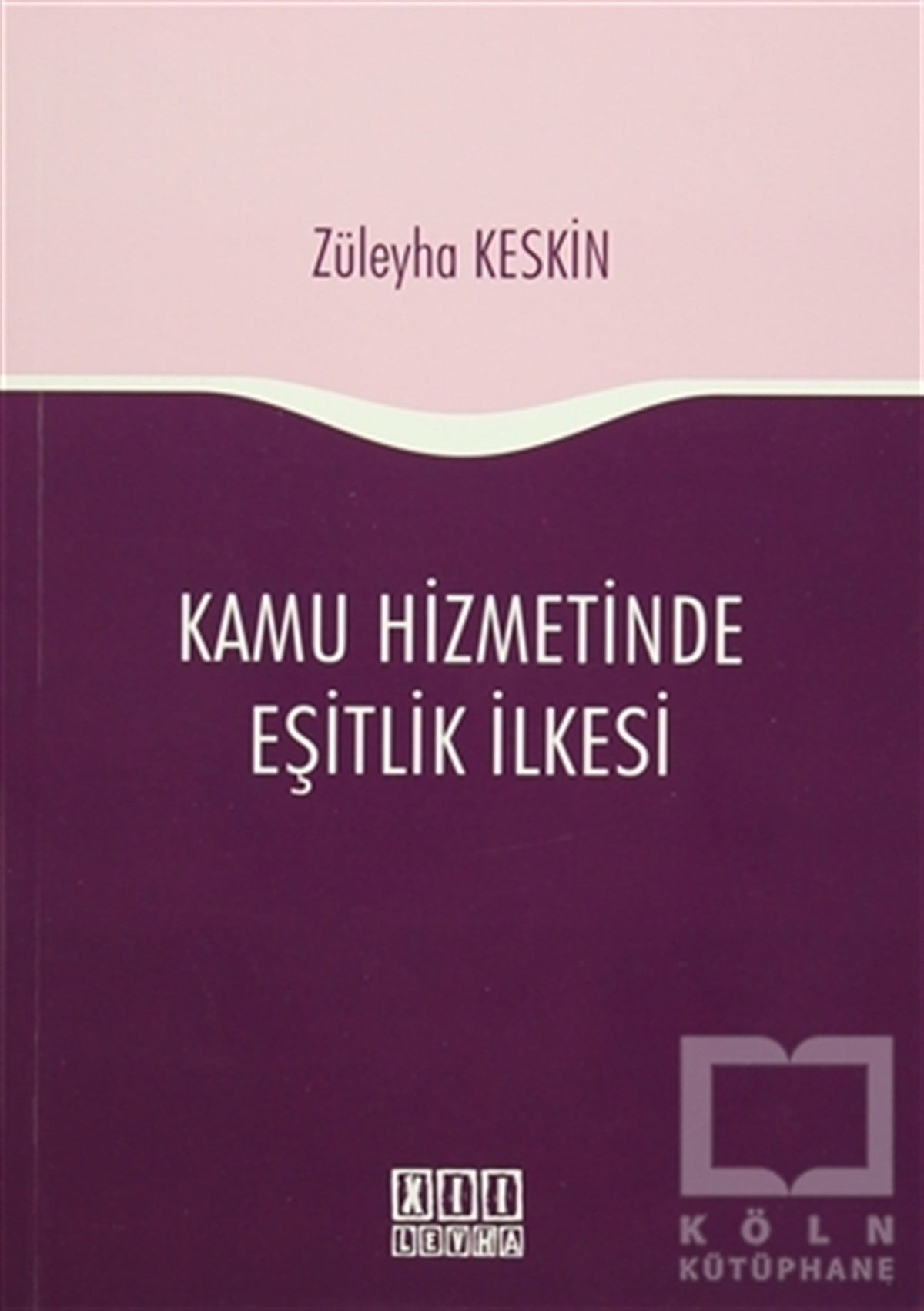 Züleyha KeskinHukuk ÜzerineKamu Hizmetinde Eşitlik İlkesi
