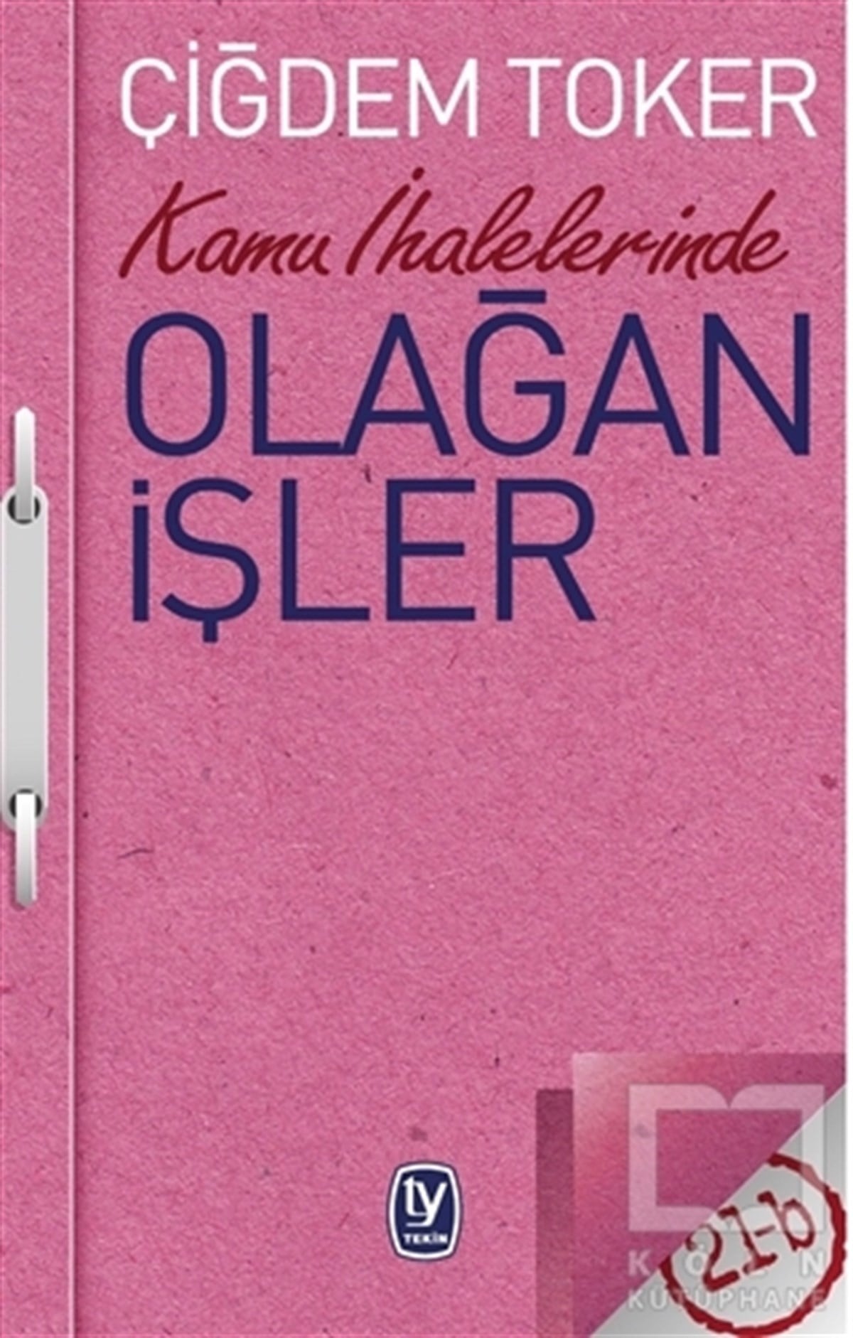 Çiğdem TokerAraştırma & İnceleme & Kuram KitaplarıKamu İhalelerinde Olağan İşler