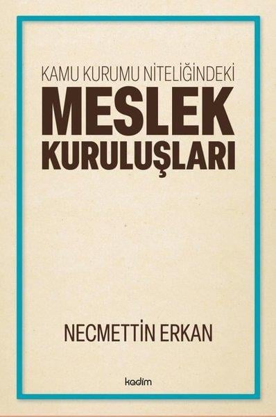 Necmettin ErkanKamuKamu Kurumu Niteliğindeki Meslek Kuruluşları