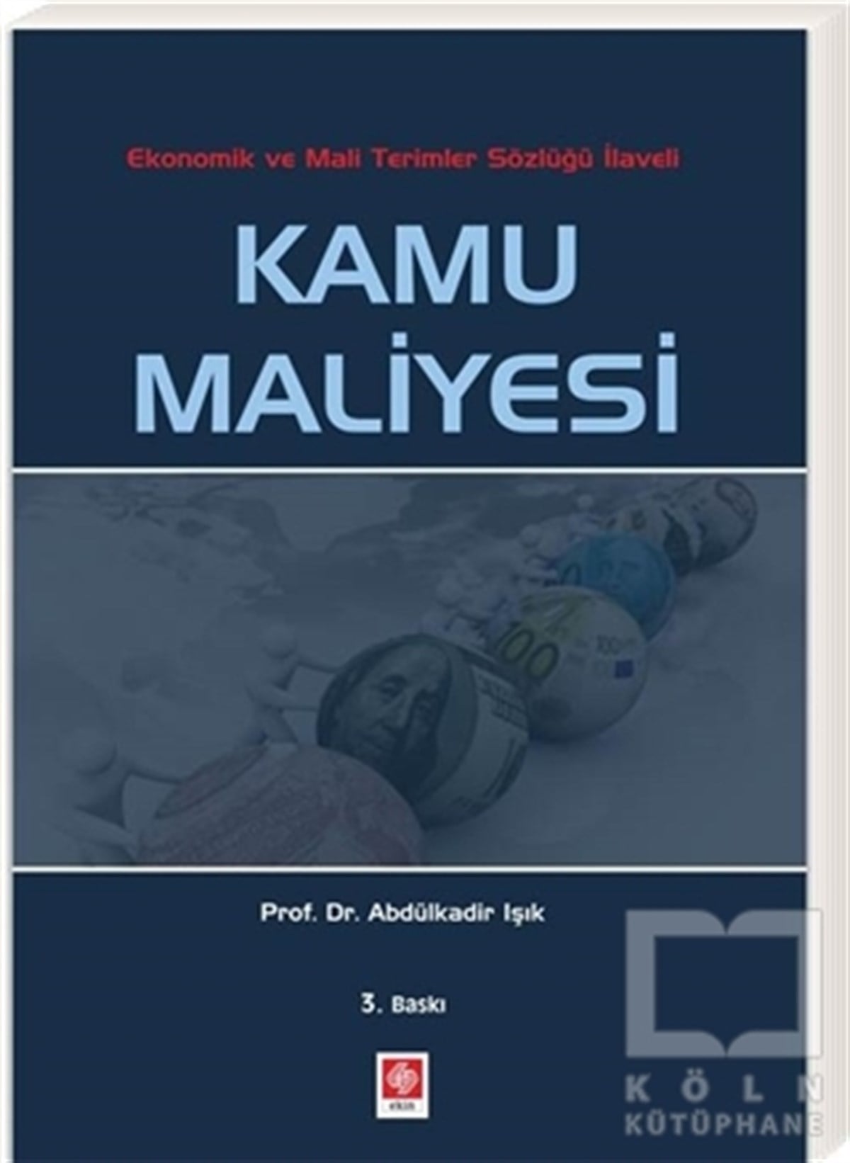 Abdülkadir IşıkAraştırma-İnceleme-KuramKamu Maliyesi - Ekonomik ve Mali Terimler Sözlüğü İlaveli