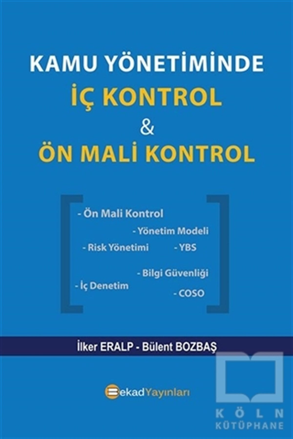Bülent BozbaşKanun ve Uygulama KitaplarıKamu Yönetiminde İç Kontrol ve Ön Mali Kontrol