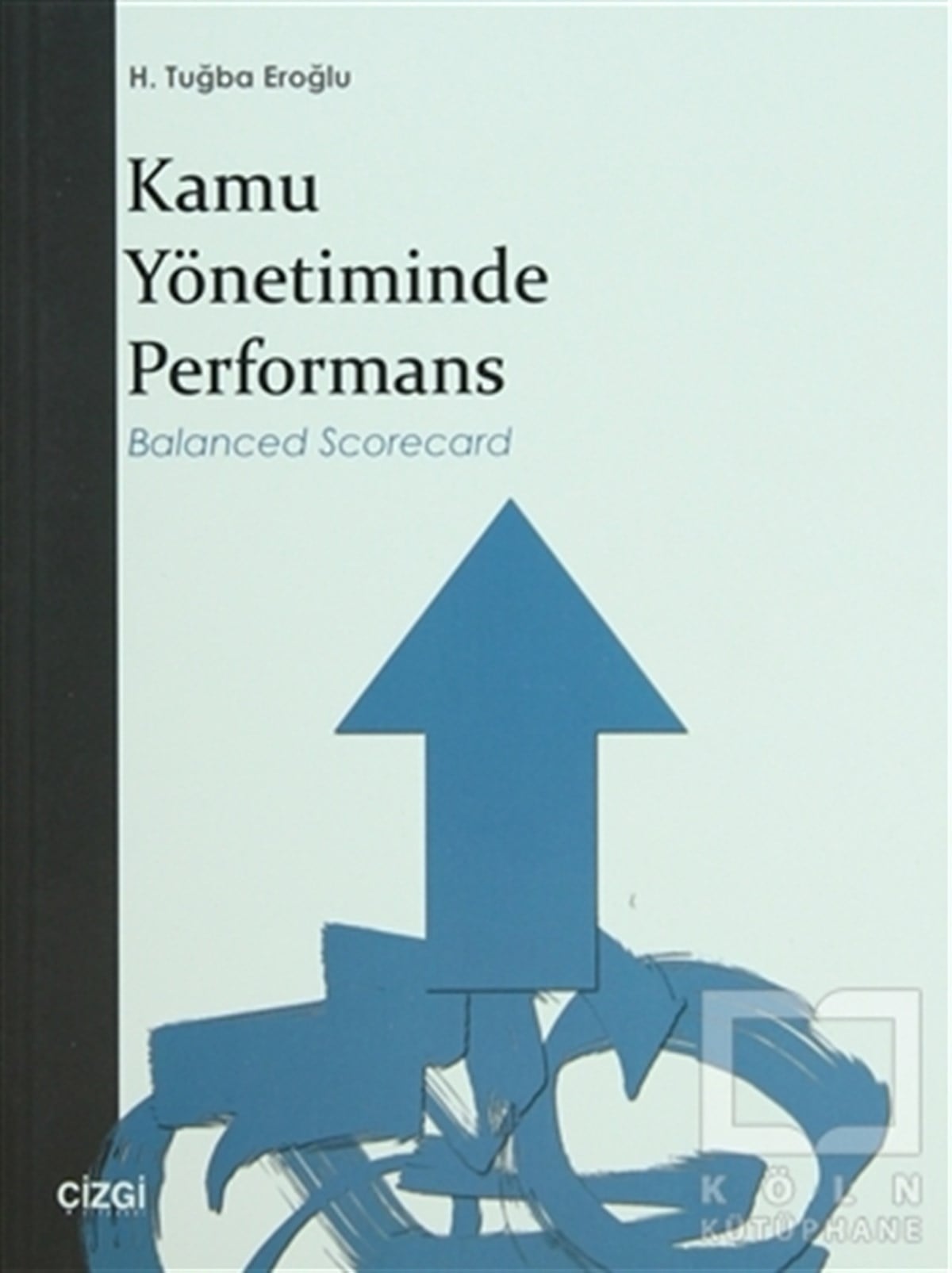H. Tuğba EroğluAkademikKamu Yönetiminde Performans