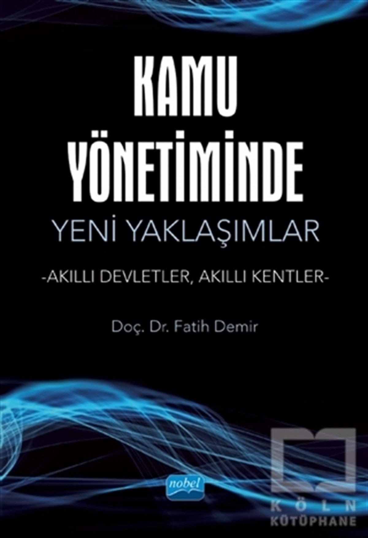 Fatih DemirAkademikKamu Yönetiminde Yeni Yaklaşımlar