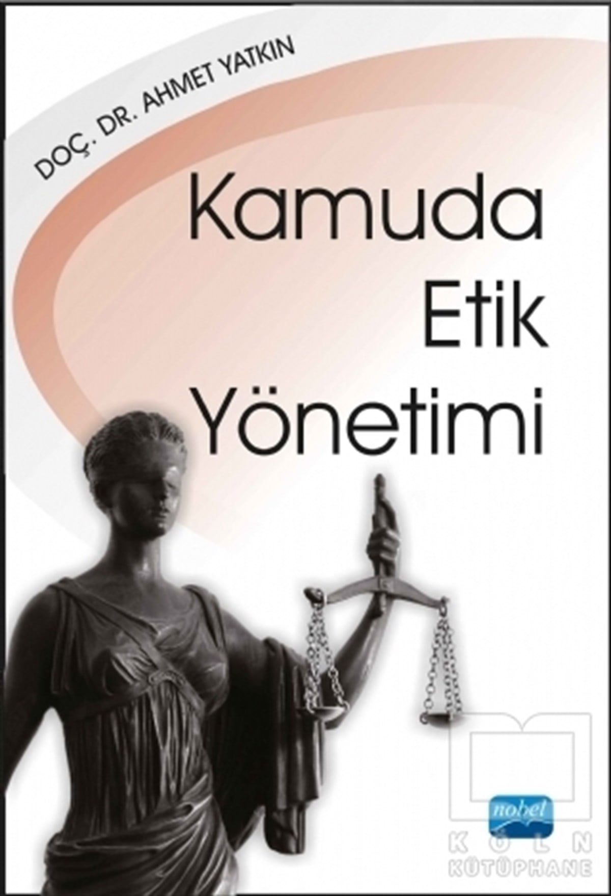 Ahmet YatkınYönetimKamuda Etik Yönetimi