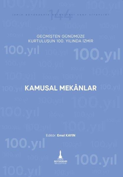 KolektifKamuKamusal Mekanlar - Geçmişten Günümüze Kurtuluşunun 100. Yılında İzmir