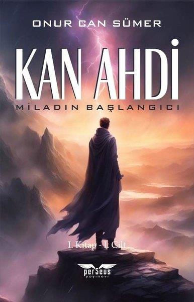 Onur Can SümerFantastik Kitaplar & Fantastik RomanlarKan Ahdi: Miladın Başlangıcı 1. Kitap 1. Cilt