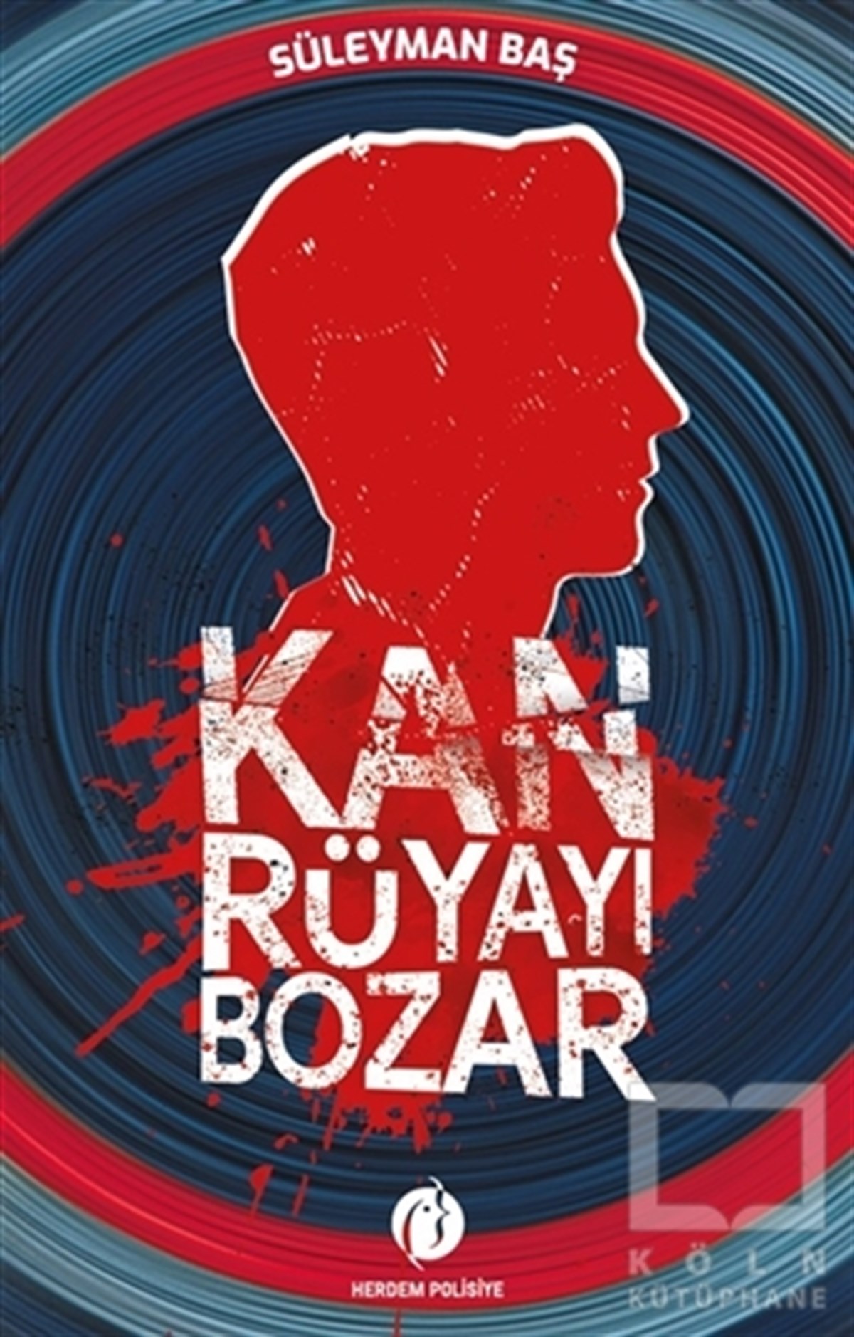Süleyman BaşPolisiye Romanlar & Cinayet RomanlarıKan Rüyayı Bozar