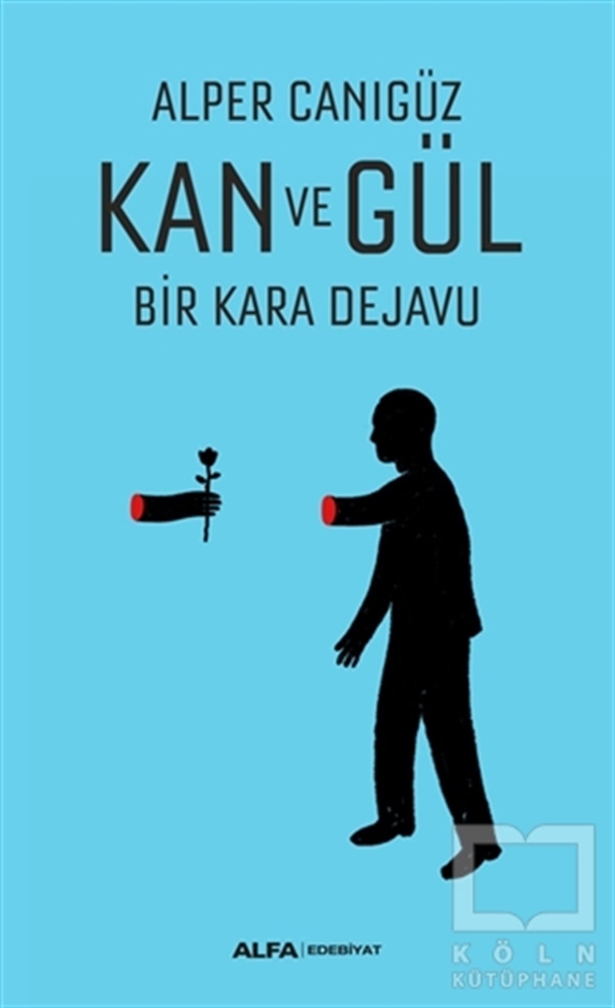 Alper CanıgüzTürkçe RomanlarKan ve Gül