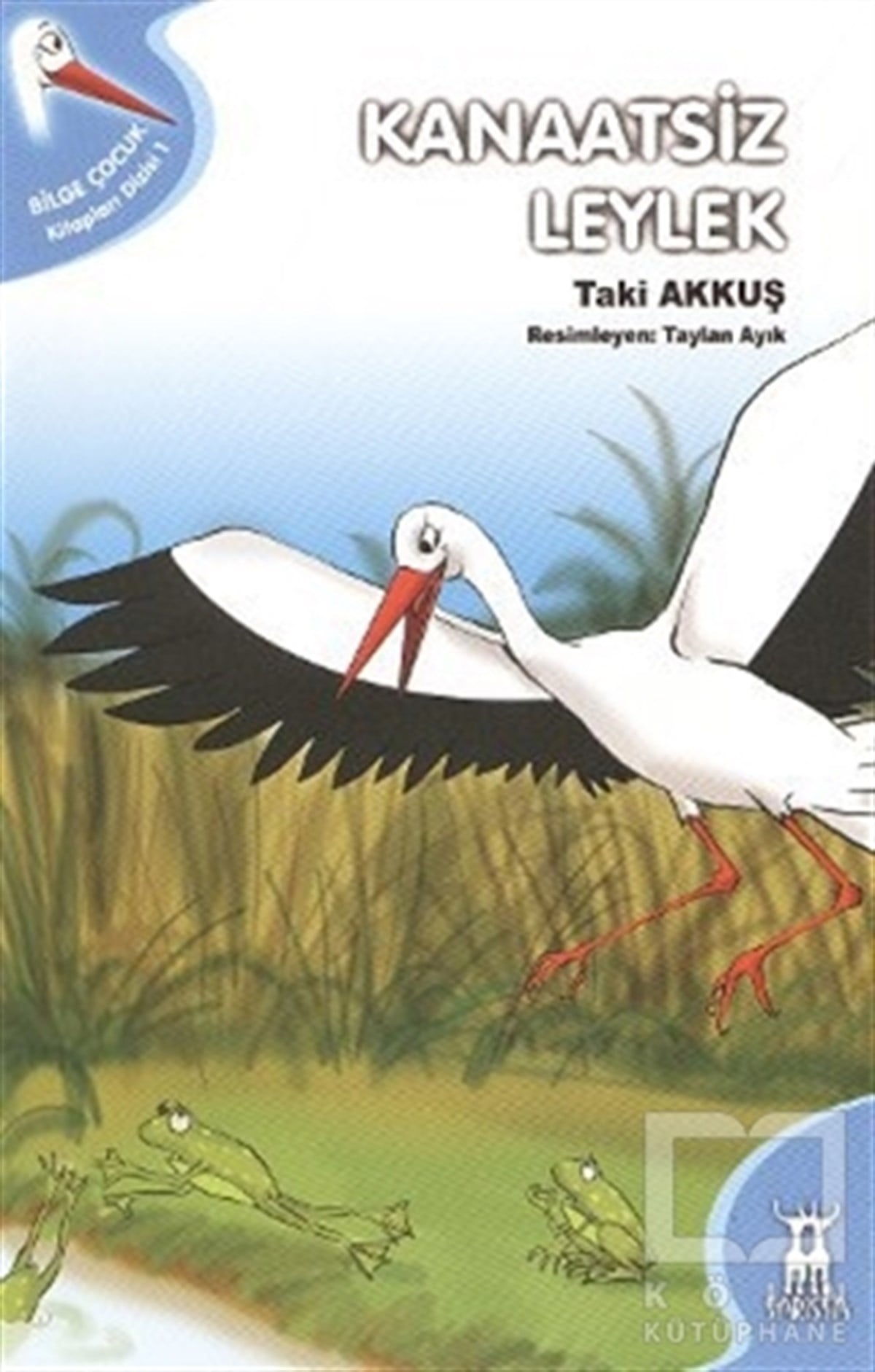 Taki AkkuşÇocuk Hikaye KitaplarıKanaatsiz Leylek