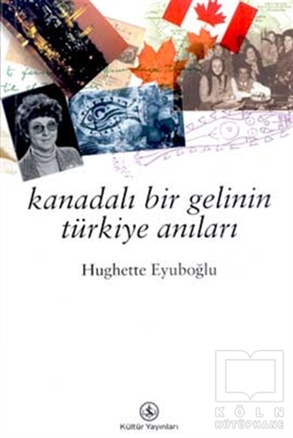 Hughette EyüboğluAnı - Mektup - GünlükKanadalı Bir Gelinin Türkiye Anıları