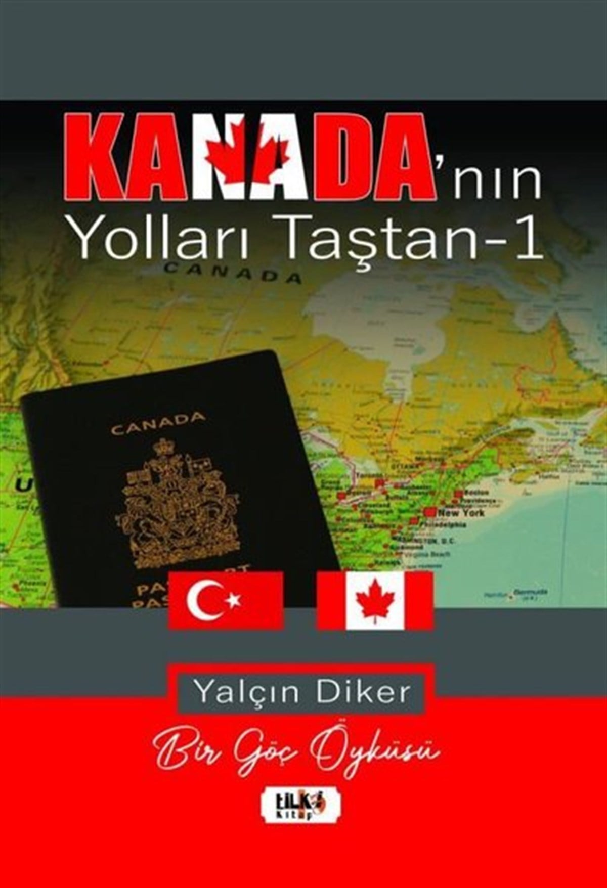Yalçın DikerAnı & Mektup & Günlük KitaplarıKanada'nın Yolları Taştan - 1