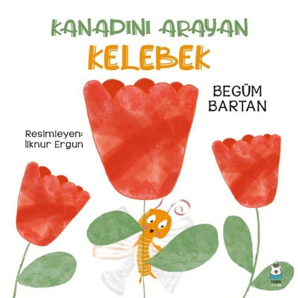 Begüm BartanEgitim Etkinlik KitaplariKanadını Arayan Kelebek