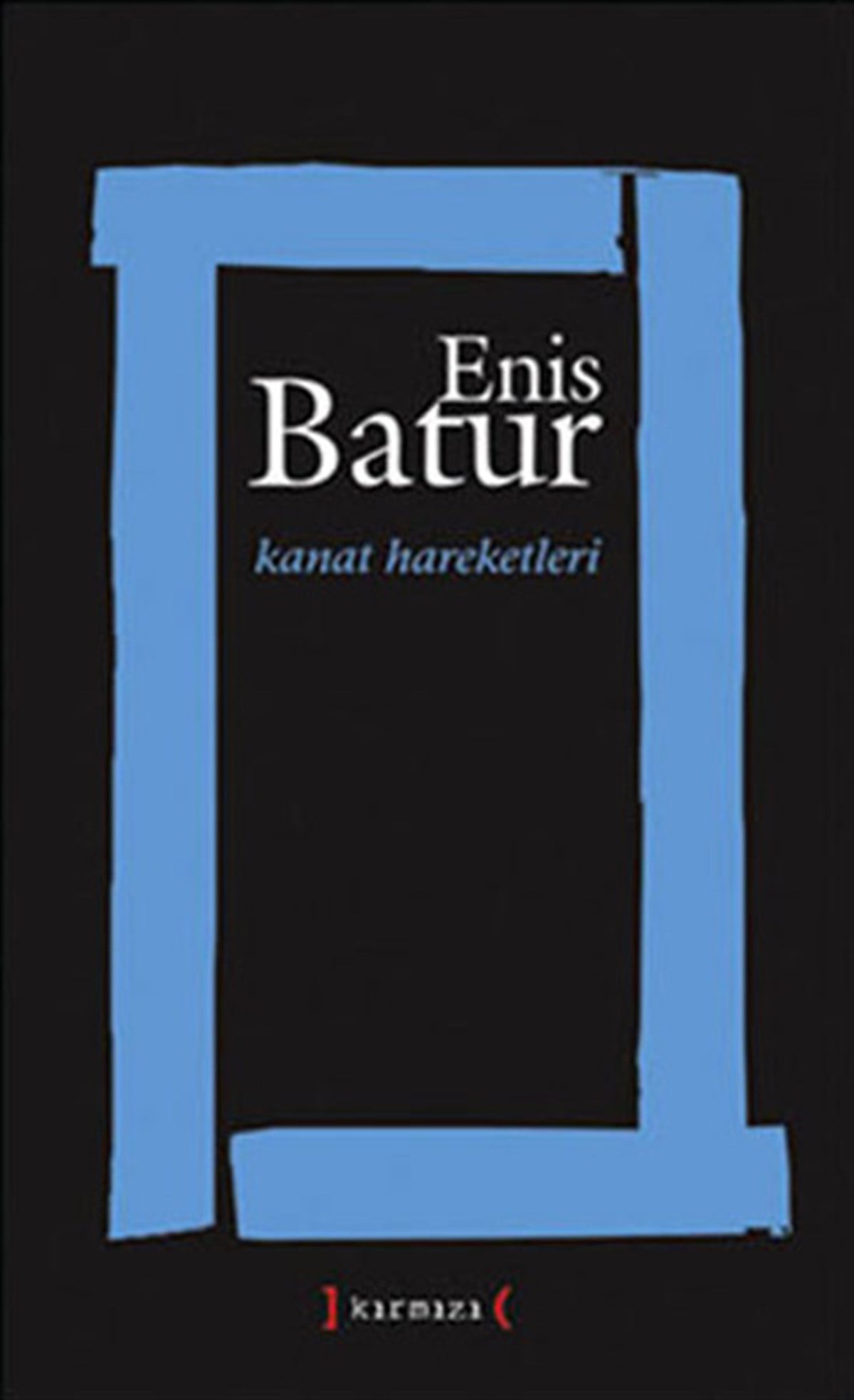 Enis BaturTürk ŞiiriKanat Hareketleri