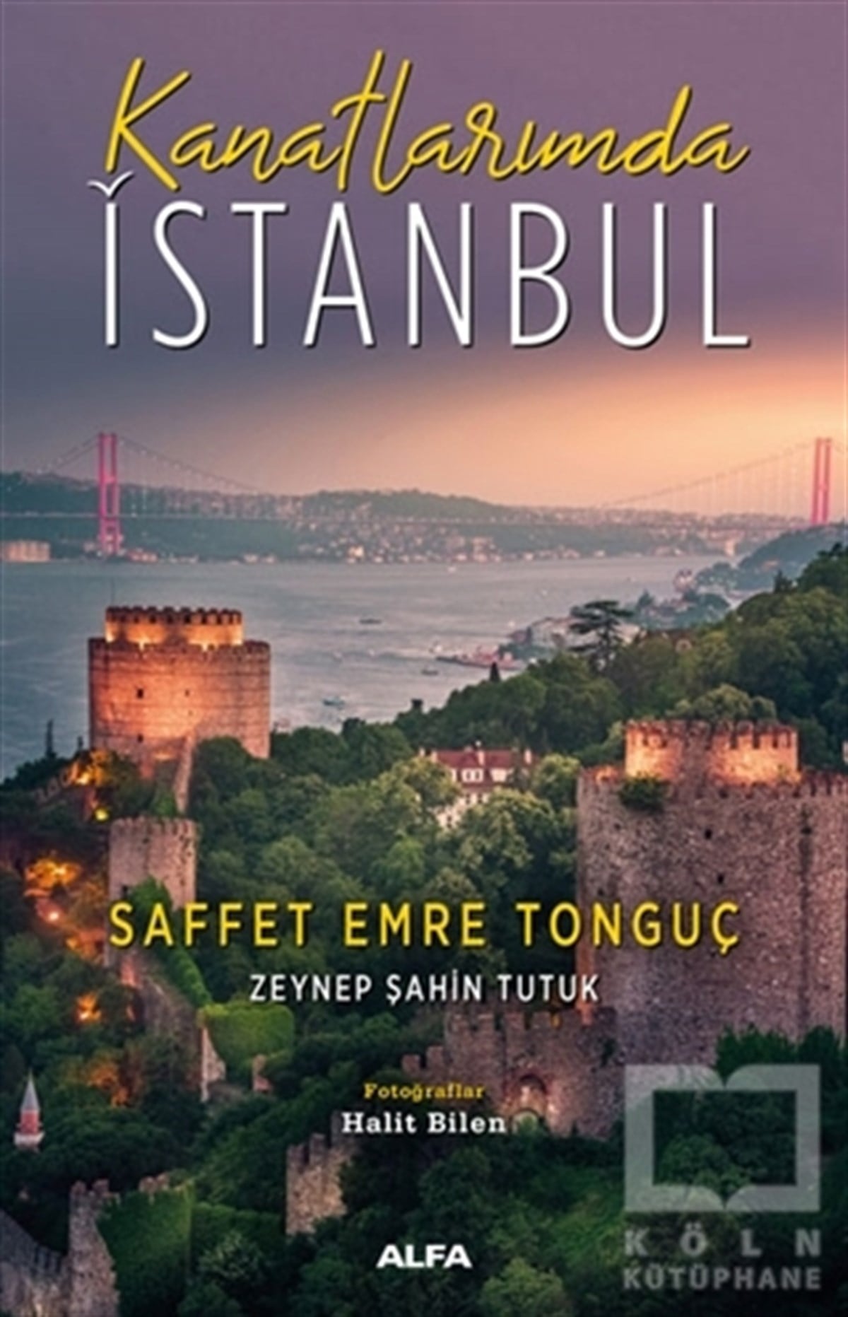 Saffet Emre Tonguçİstanbul Gezi Rehberi KitaplarıKanatlarımda İstanbul