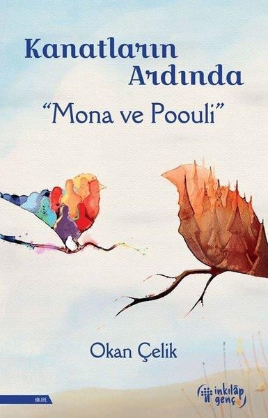 Okan ÇelikÇocuk Gençlik RomanlarıKanatların Ardında - Mona ve Poouli