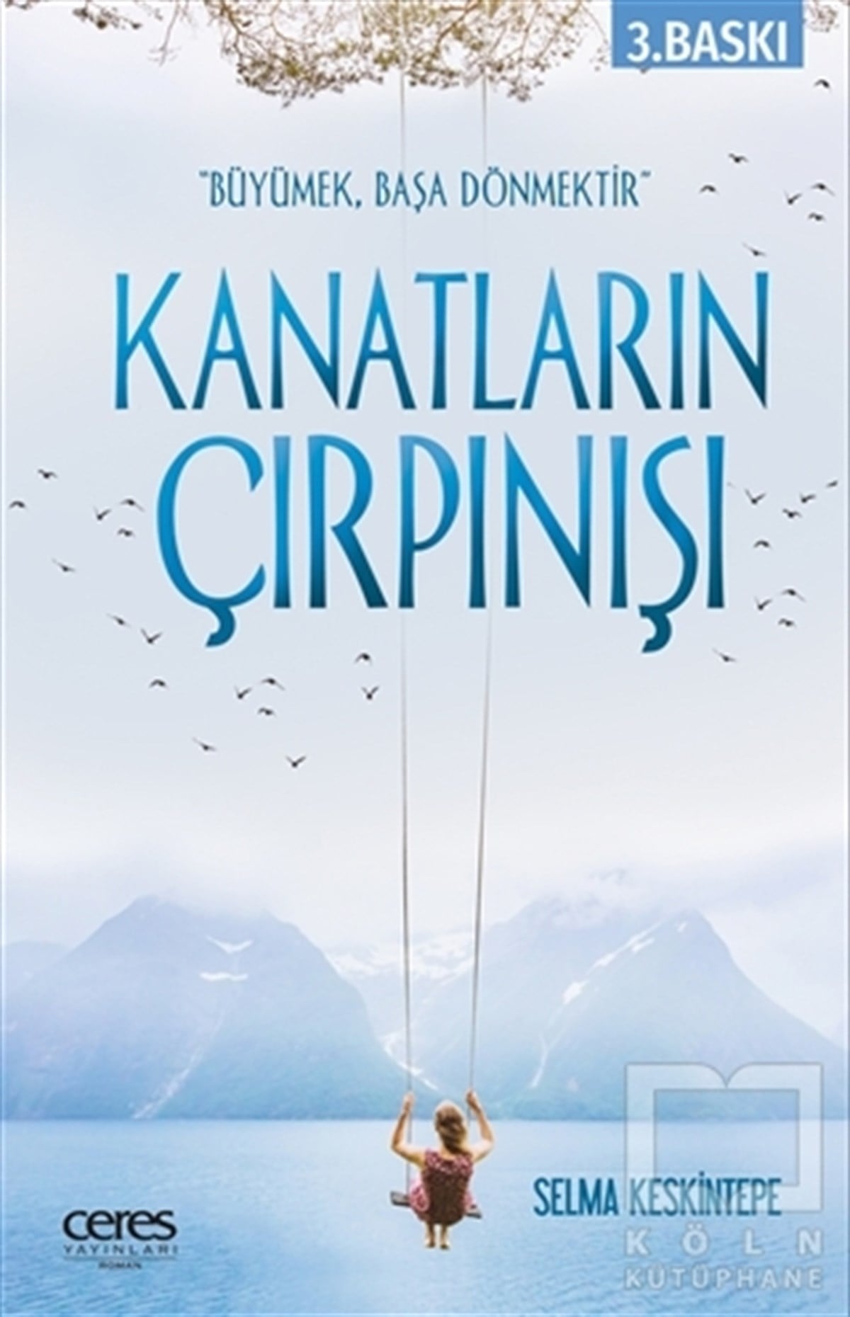Selma KeskintepeRomanKanatların Çırpınışı