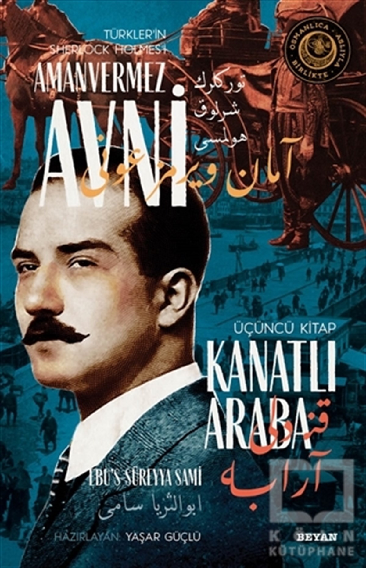 Ebu's Süreyya SamiPolisiye Romanlar & Cinayet RomanlarıKanatlı Araba - Türkler'in Sherlock Holmes'i Amanvermez Avni Üçüncü Kitap