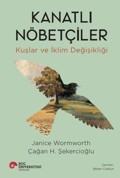 Çağan H. ŞekercioğluÇevre MühendisliğiKanatlı Nöbetçiler - Kuşlar ve İklim Değişikliği