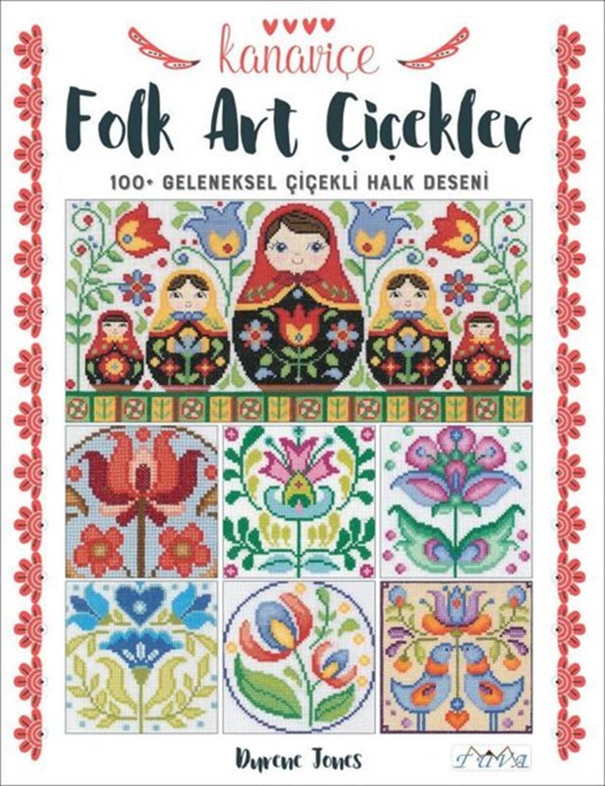 Durene JonesEl Sanatları KitaplarıKanaviçe Folk Art Çiçekler - 100+ Geleneksel Çiçekli Halk Deseni
