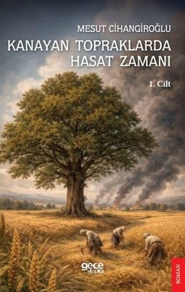 Mesut CihangiroğluTürk RomaniKanayan Topraklarda Hasat Zamanı
