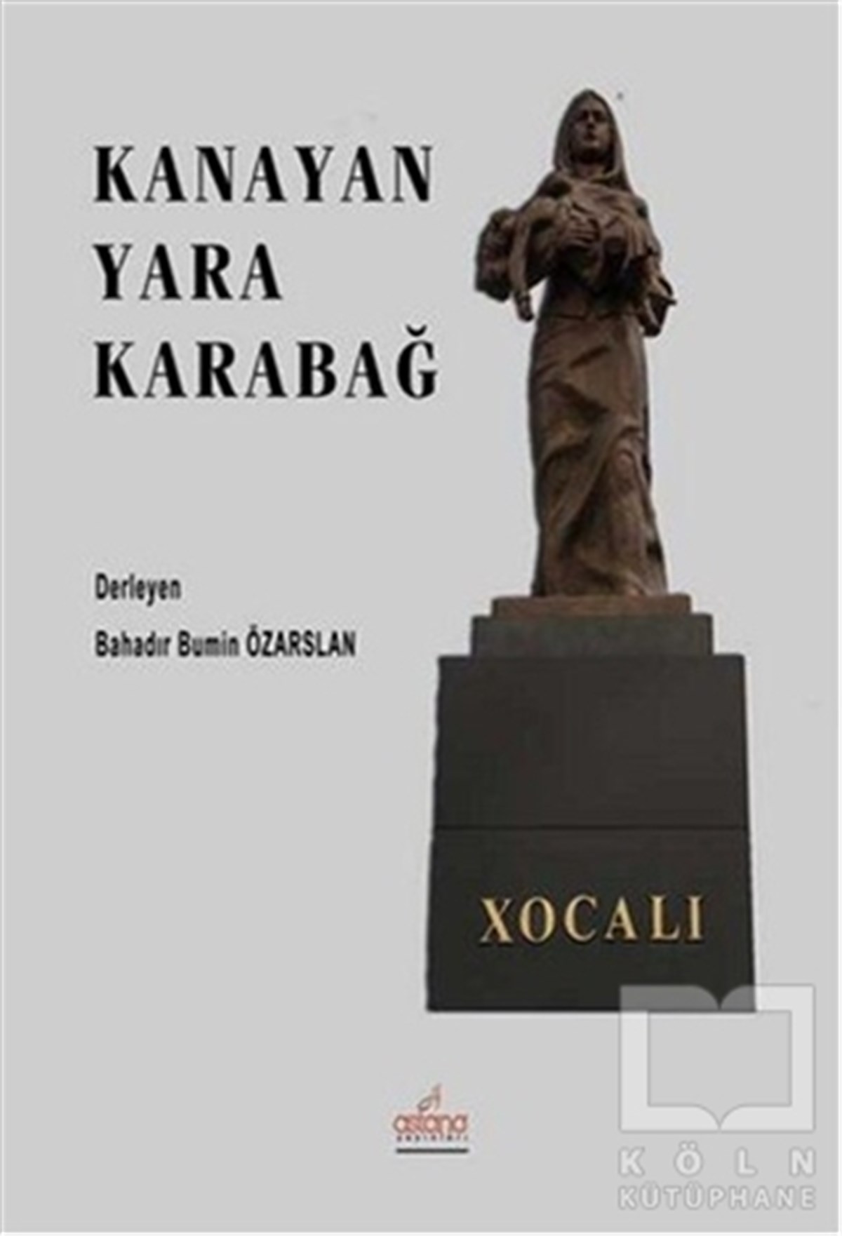 Bahadır Bümin ÖzarslanAraştırma - İncelemeKanayan Yara Karabağ