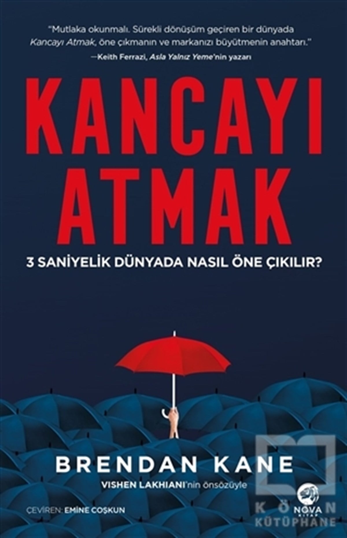 Brendan Kaneİş Dünyası KitaplarıKancayı Atmak: 3 Saniyelik Dünyada Nasıl Öne Çıkılır?