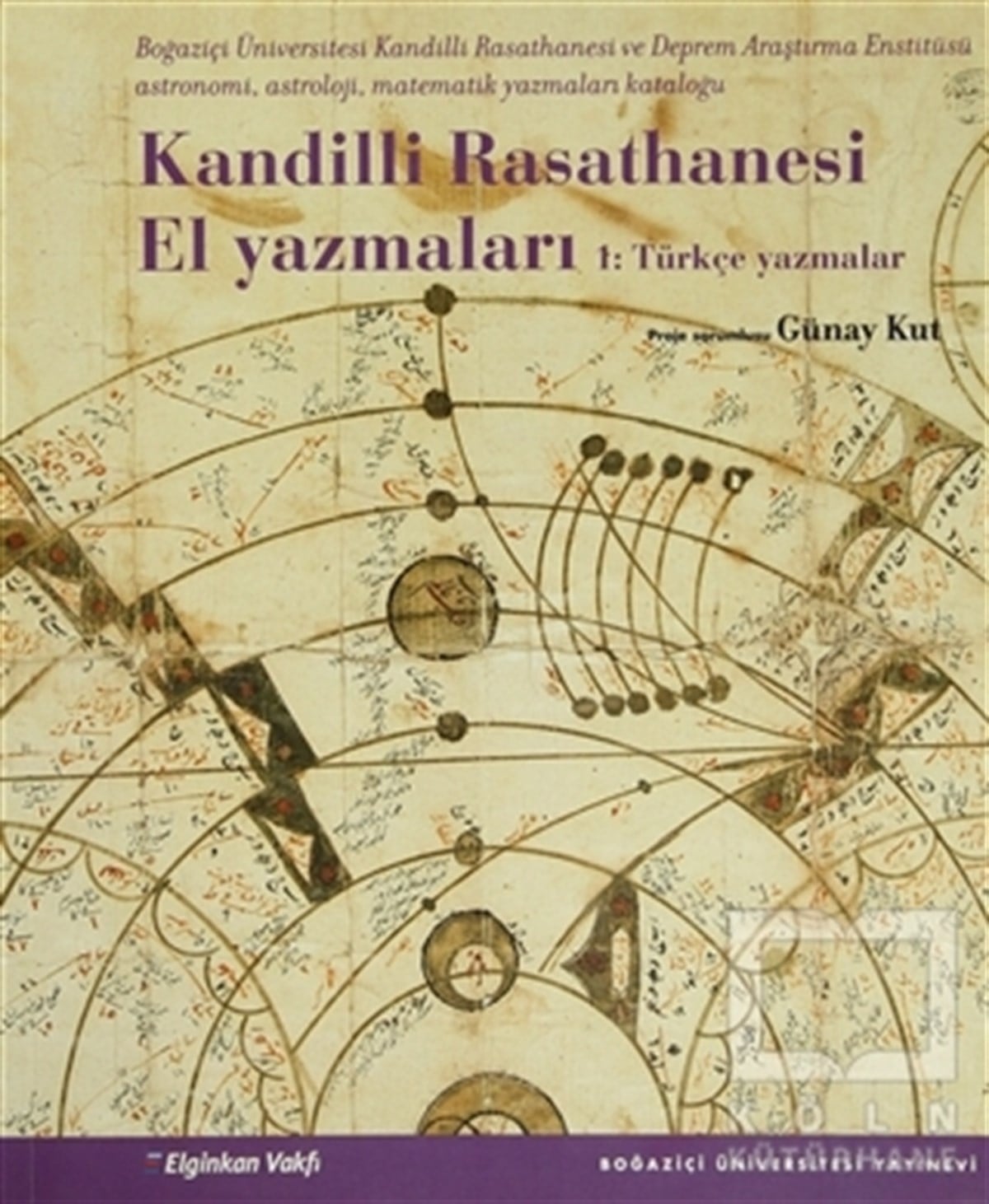 KolektifAkademikKandilli Rasathanesi El Yazmaları 1: Türkçe Yazmalar