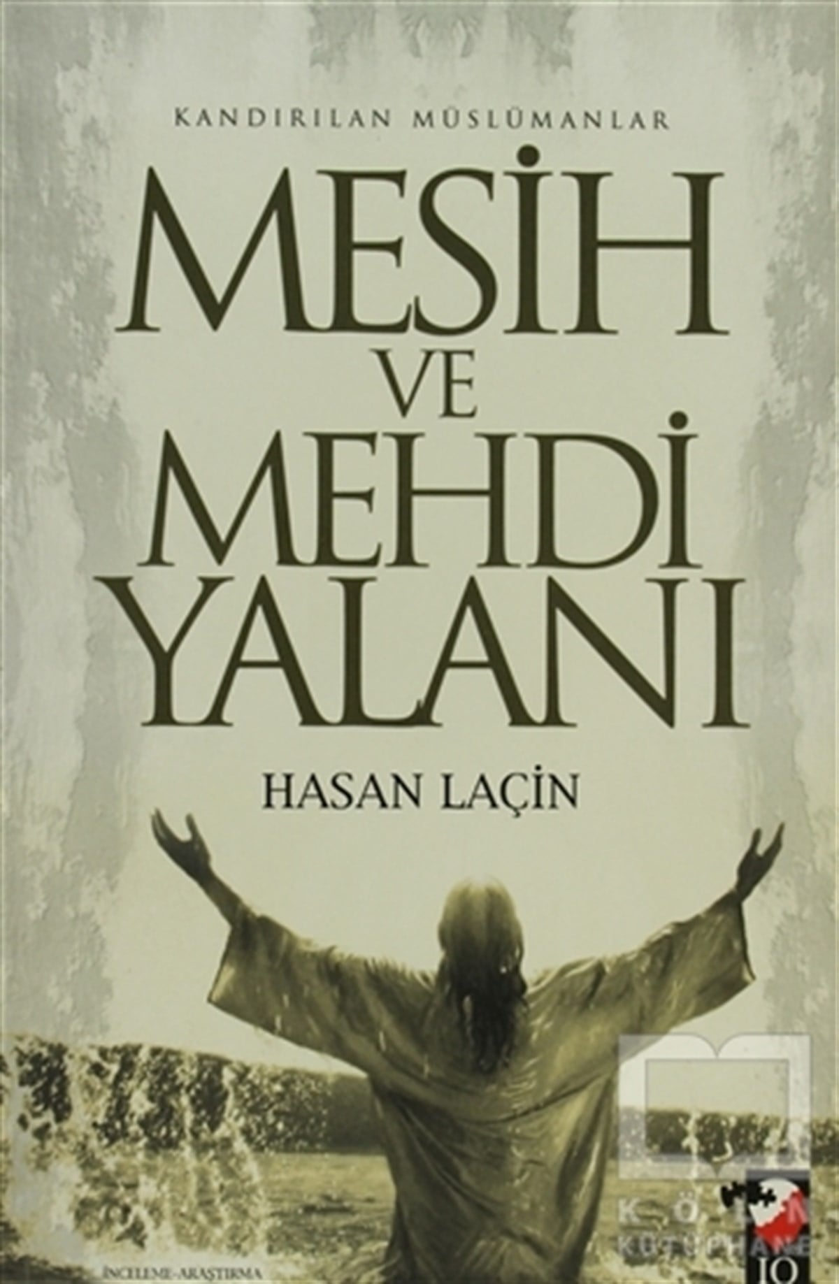 Hasan LaçinDiğerKandırılan Müslümanlar Mesih ve Mehdi Yalanı