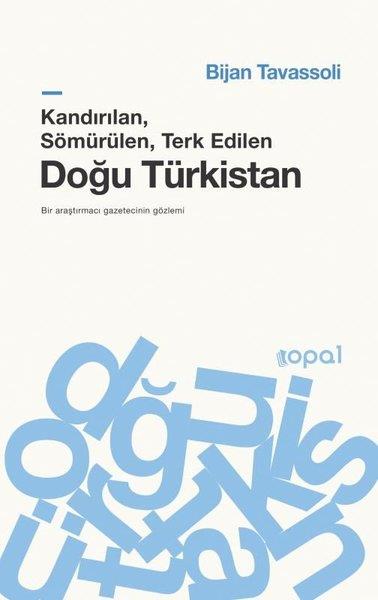 Bijan TavassoliDünya TarihiKandırılan, Sömürülen, Terk Edilen Doğu Türkistan