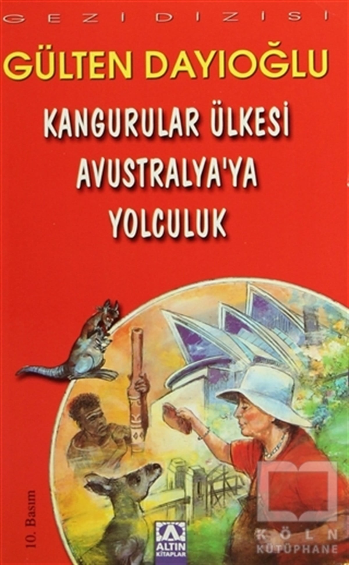 Gülten DayıoğluRoman-ÖyküKangurular Ülkesi Avustralya’ya Yolculuk