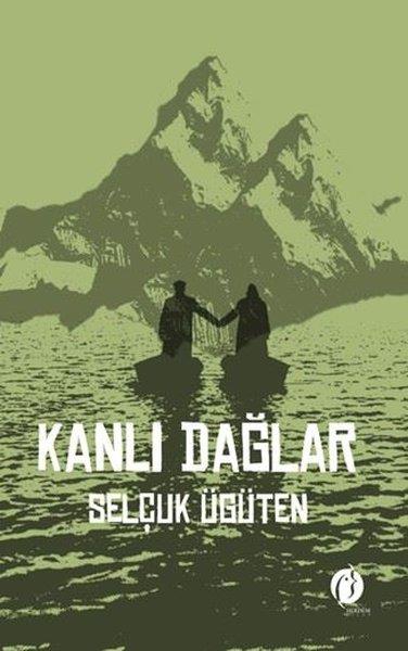 Selçuk ÜgütenTürk RomaniKanlı Dağlar
